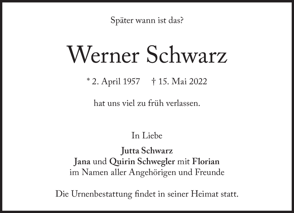  Traueranzeige für Werner Schwarz vom 24.05.2022 aus Süddeutsche Zeitung