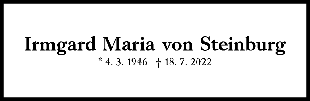  Traueranzeige für Irmgard Maria von Steinburg vom 23.07.2022 aus Süddeutsche Zeitung