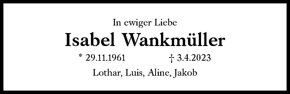  Traueranzeige für Isabel Wankmüller vom 19.04.2023 aus Süddeutsche Zeitung