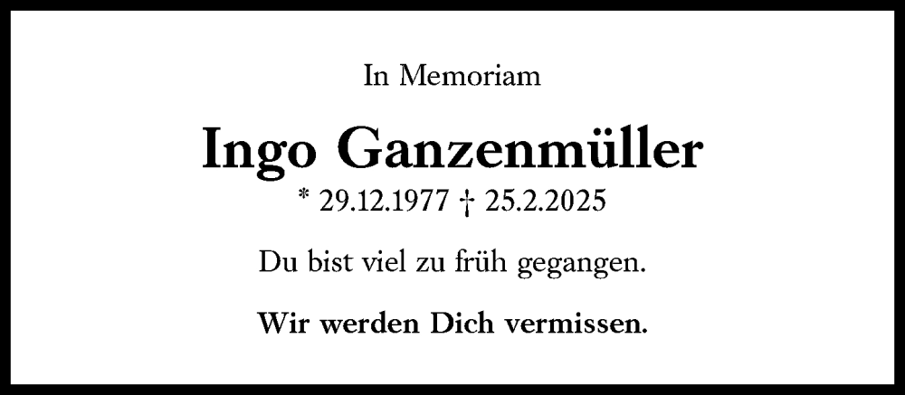  Traueranzeige für Ingo Ganzenmüller vom 03.03.2025 aus Süddeutsche Zeitung